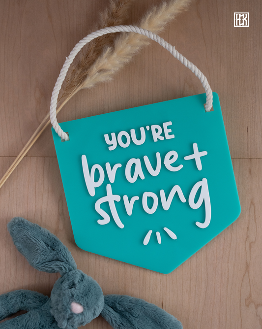 You're Brave + Strong Wall Bunting/Flag 20x20cm